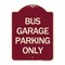 Signmission Bus Garage Parking Only Heavy-Gauge Aluminum Architectural Sign, 24" x 18", BU-1824-24292 A-DES-BU-1824-24292 - alternate 1